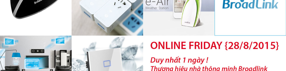 Ngày hội mua sắm mùa thu Online Friday, Broadlink khuyến mãi 30% duy nhất 1 ngày 28/8